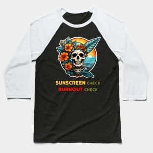 Workaholic Person On A Beach Sunscreen And Burnout Baseball T-Shirt